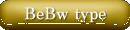 BeBw type